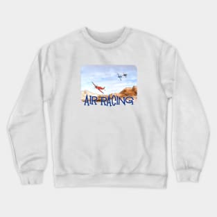 Air Racing, Sky Racing, Pilot Racing Crewneck Sweatshirt